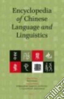 Encyclopedia of Chinese Language and Linguistics libro in lingua di Sybesma Rint (EDT), Behr Wolfgang (EDT), Gu Yueguo (EDT), Huang C. T. James (EDT), Handel Zev (EDT)
