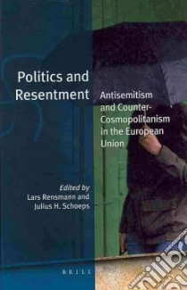 Politics and Resentment libro in lingua di Rensmann Lars (EDT), Schoeps Julius H. (EDT)