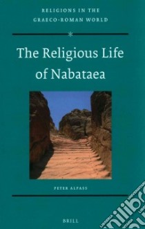 The Religious Life of Nabataea libro in lingua di Alpass Peter