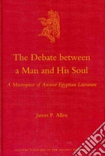The Debate Between a Man and His Soul libro in lingua di Allen James P.