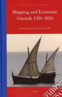 Shipping and Economic Growth 1350-1850 libro in lingua di Unger Richard W. (EDT)