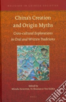 China's Creation and Origin Myths libro in lingua di Schipper Mineke Ph.D. (EDT), Shuxian Ye Ph.D. (EDT), Hubin Yin Ph.D. (EDT)