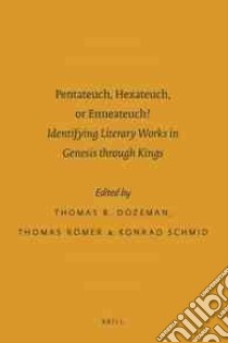 Pentateuch, Hexateuch, or Enneateuch? libro in lingua di Dozeman Thomas B. (EDT), Romer Thomas (EDT), Schmid Konrad (EDT)