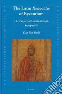 The Latin Renovatio of Byzantium libro in lingua di Van Tricht Filip, Longbottom Peter (TRN)