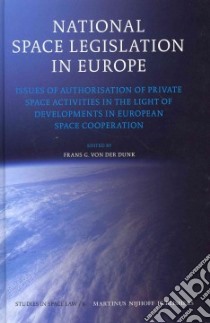 National Space Legislation in Europe libro in lingua di Von Der Dunk Frans G. (EDT)