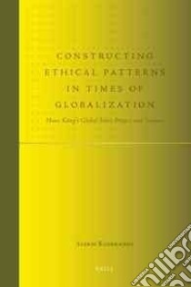 Constructing Ethical Patterns in Times of Globalization libro in lingua di Kuokkanen Aleksi