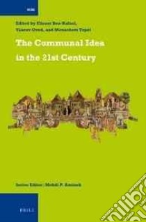 The Communal Idea in the 21st Century libro in lingua di Ben-Rafael Eliezer (EDT), Oved Yaacov (EDT), Topel Menachem (EDT)