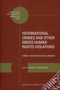 International Crimes and Other Gross Human Rights Violations libro in lingua di Smeulers Alette, Grunfeld Fred