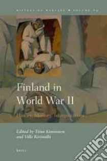 Finland in World War II libro in lingua di Kinnunen Tiina (EDT), Kivimaki Ville (EDT)