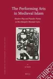 The Performing Arts in Medieval Islam libro in lingua di Guo Li