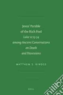 Jesus' Parable of the Rich Fool libro in lingua di Rindge Matthew S.