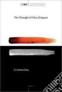 The Thought of Mou Zongsan libro in lingua di Chan N. Serina