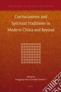 Confucianism and Spiritual Traditions in Modern China and Beyond libro in lingua di Fenggang Yang (EDT)
