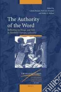 The Authority of the Word libro in lingua di Brusati Celeste (EDT), Enenkel Karl A. E. (EDT), Melion Walter S. (EDT)