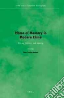 Places of Memory in Modern China libro in lingua di Matten Marc Andre (EDT)