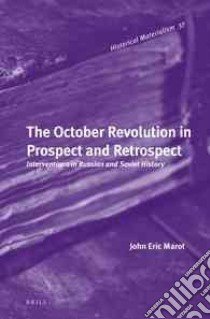 The October Revolution in Prospect and Retrospect libro in lingua di Marot John Eric (EDT)