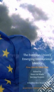 The European Union's Emerging International Identity libro in lingua di De Waele Henri (EDT), Kuipers Jan-jaap (EDT)