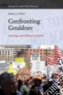 Confronting Gouldner libro in lingua di Chriss James J.