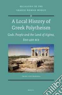 A Local History of Greek Polytheism libro in lingua di Polinskaya Irene