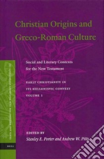 Christian Origins and Greco-Roman Culture libro in lingua di Porter Stanley E. (EDT), Pitts Andrew W. (EDT)