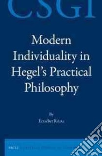 Modern Individuality in Hegel's Practical Philosophy libro in lingua di Rozsa Erzsebet, Nyirkos Tamas (TRN)