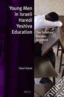 Young Men in Israeli Haredi Yeshiva Educaion libro in lingua di Hakak Yohai
