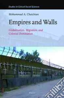 Empires and Walls libro in lingua di Chaichian Mohammad A.
