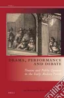 Drama, Performance and Debate libro in lingua di Bloemendal Jan (EDT), Eversmann Peter G. F. (EDT), Streitman Elsa (EDT)
