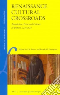 Renaissance Cultural Crossroads libro in lingua di Barker S. K. (EDT), Hosington Brenda M. (EDT)