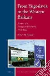 From Yugoslavia to the Western Balkans libro in lingua di Hayden Robert M.