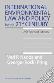 International Environmental Law and Policy for the 21st Century libro in lingua di Nanda Ved P., Pring George