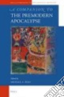 A Companion to the Premodern Apocalypse libro in lingua di Ryan Michael A. (EDT)