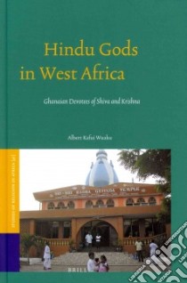 Hindu Gods in West Africa libro in lingua di Wuaku Albert Kafui