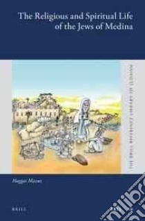 The Religious and Spiritual Life of the Jews of Medina libro in lingua di Mazuz Haggai