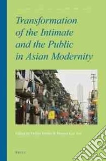Transformation of the Intimate and the Public in Asian Modernity libro in lingua di Emiko Ochiai (EDT), Aoi Hosoya Leo (EDT)