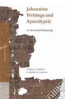 Johannine Writings and Apocalyptic libro in lingua di Porter Stanley E., Gabriel Andrew K.
