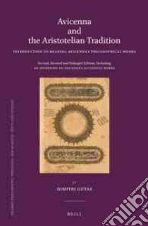 Avicenna and the Aristotelian Tradition libro in lingua di Gutas Dmitri