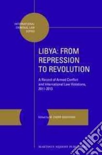 Libya from Repression to Revolution libro in lingua di Bassiouni M. Cherif (EDT)