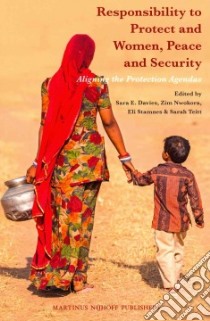 Responsibility to Protect and Women, Peace and Security libro in lingua di Davies Sara E. (EDT), Nwokora Zim (EDT), Stamnes Eli (EDT), Teitt Sarah (EDT)