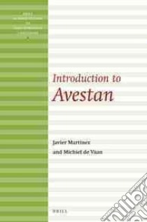 Introduction to Avestan libro in lingua di Martinez Javier, de Vaan Michiel, Sandell Ryan (TRN)