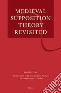 Medieval Supposition Theory Revisited libro in lingua di Bos E. P. (EDT), Braakhuis H. A. G. (COL), Duba W. (COL), Kneepkens C. H. (COL), Schabel C. (COL)