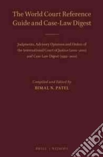 The World Court Reference Guide and Case-law Digest libro in lingua di Patel Bimal N. (EDT)