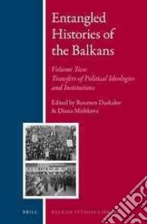 Entangled Histories of the Balkans libro in lingua di Daskalov Roumen (EDT), Mishkova Diana (EDT)