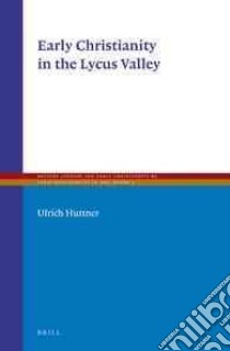 Early Christianity in the Lycus Valley libro in lingua di Breytenbach Cilliers (EDT), Goodman Martin (EDT), Markschies Christoph (EDT), Mitchell Stephen (EDT)