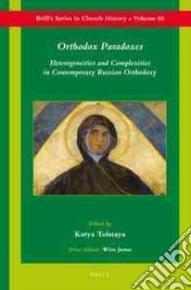 Orthodox Paradoxes libro in lingua di Tolstaya Katya (EDT)
