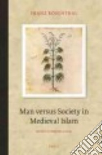 Man Versus Society in Medieval Islam libro in lingua di Rosenthal Franz, Gutas Dimitri (EDT)