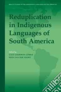Reduplication in Indigenous Languages of South America libro in lingua di Gómez Gale Goodwin (EDT), Van Der Voort Hein (EDT)