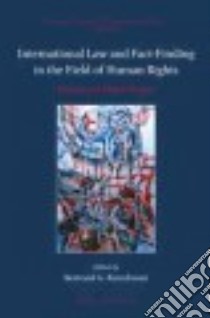 International Law and Fact-Finding in the Field of Human Rights libro in lingua di Ramcharan Bertrand G. (EDT)