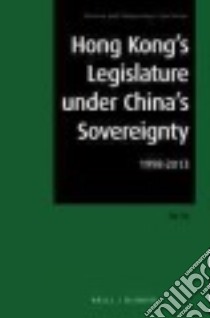 Hong Kong's Legislature under China's Sovereignty 1998-2013 libro in lingua di Gu Yu