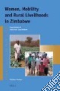 Women, Mobility and Rural Livelihoods in Zimbabwe libro in lingua di Mutopo Patience